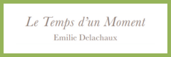 Le Temps d'un Moment - Emilie Delachaux